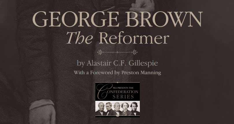 George Brown - The Reformer